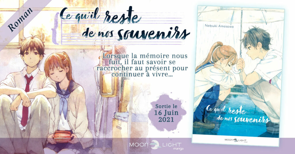 Ce Qu'il Reste De Nos Souvenirs Le roman Ce qu’il reste de nos souvenirs de Amasawa Natsuki annoncé chez Delcourt / Tonkam